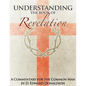 Understanding The Book of Revelation: A Commentary for the Common Man - Paperback