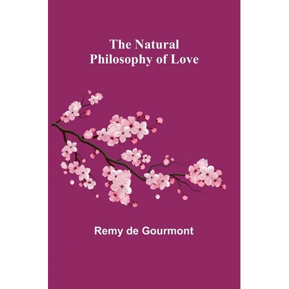 The Natural Philosophy of Love - Paperback