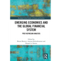 Emerging Economies and the Global Financial System: Post-Keynesian Analysis - Paperback