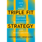 Triple Fit Strategy: How to Build Lasting Customer Relationships and Boost Growth - Hardcover