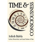 Time and Consciousness: Cyclical, Hierarchical, and Causal Notions of Time - Paperback