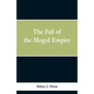 The Fall of the Mogul Empire - Paperback