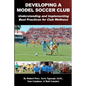Developing a Model Soccer Club: Understanding and Implementing Best Practices for Club Wellness - Paperback