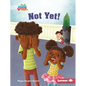 Not Yet! - Library Binding