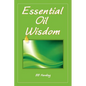 Essential Oil Wisdom - Paperback