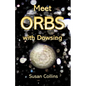 Meet Orbs with Dowsing - Paperback