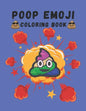 Poop Emoji Coloring Book: Mindfulness and Stress Relieving Designs of Funny Emoji Poop Coloring Pages and Silly Activities! - Paperback
