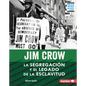 Jim Crow (Jim Crow): La Segregación Y El Legado de la Esclavitud (Segregation and the Legacy of Slavery) - Library Binding