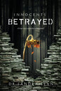 Innocents Betrayed: A true story of justice abandoned - Paperback