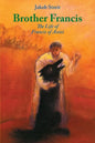Brother Francis: The Life of Francis of Assisi - Paperback