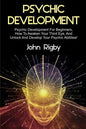 Psychic Development: Psychic Development for Beginners, How to Awaken your Third Eye, and Unlock and Develop your Psychic Abilities! - Paperback