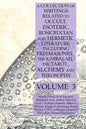 A Collection of Writings Related to Occult, Esoteric, Rosicrucian and Hermetic Literature, Including Freemasonry, the Kabbalah, the Tarot, Alchemy and - Paperback