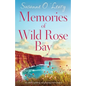 Memories of Wild Rose Bay: An utterly uplifting and gripping Irish romance - Paperback