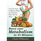 Boost Your Metabolism in 45 Minutes: Learn the Secret to Effective Weight Loss Fad Diets Won't Tell You About - Paperback