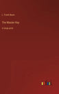 The Master Key: in large print - Hardcover