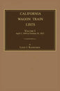 California Wagon Train Lists. Volume I - Paperback
