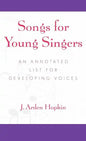 Songs for Young Singers: An Annotated List for Developing Voices - Hardcover