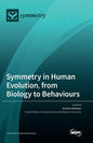 Symmetry in Human Evolution, from Biology to Behaviours - Hardcover