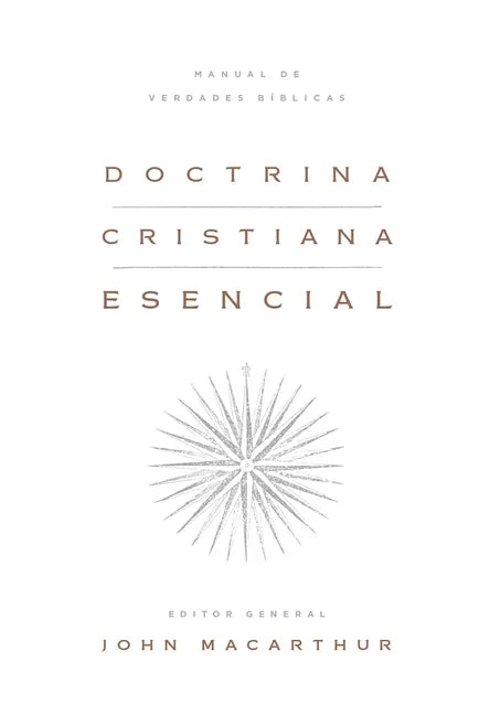 Doctrina Cristiana Esencial: Manual de Verdades Bíblicas (Essential Christian Doctrine: A Handbook of Biblical Truth) - Hardcover