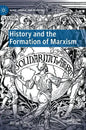 History and the Formation of Marxism - Hardcover