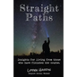 Straight Paths: Insights for living from those who have finished the course - Paperback