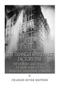 The Triangle Shirtwaist Factory Fire: The History and Legacy of New York City's Deadliest Industrial Disaster - Paperback