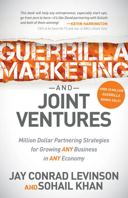 Guerrilla Marketing and Joint Ventures: Million Dollar Partnering Strategies for Growing Any Business in Any Economy - Paperback