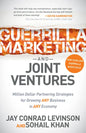 Guerrilla Marketing and Joint Ventures: Million Dollar Partnering Strategies for Growing Any Business in Any Economy - Paperback