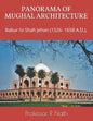 Panorama of Mughal Architecture: Babur to Shah Jehan (1526- 1658 A.D.). - Paperback