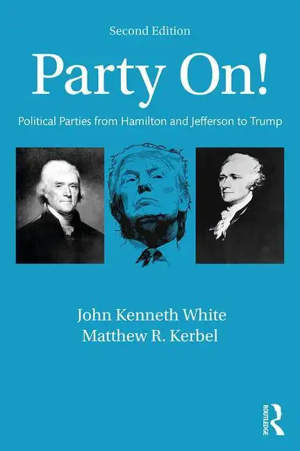Party On!: Political Parties from Hamilton and Jefferson to Trump - Paperback