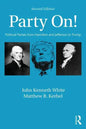 Party On!: Political Parties from Hamilton and Jefferson to Trump - Paperback