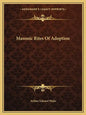 Masonic Rites of Adoption - Paperback