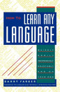 How to Learn Any Language: Quickly, Easily, Inexpensively, Enjoyably and on Your Own - Paperback