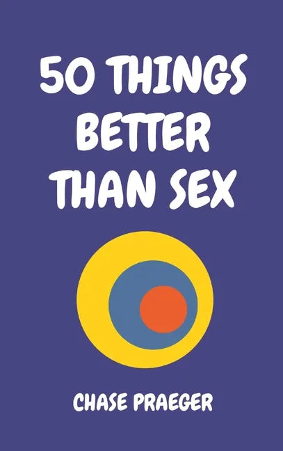 50 Things Better Than Sex - Hardcover