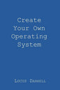 Create Your Own Operating System - Paperback