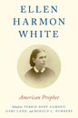 Ellen Harmon White: American Prophet - Paperback