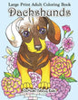 Large Print Adult Coloring Book Dachshunds: Simple and Easy Dachshunds Dogs and Puppies Coloring Book for Adults in Large Print for Relaxation and Str - Paperback