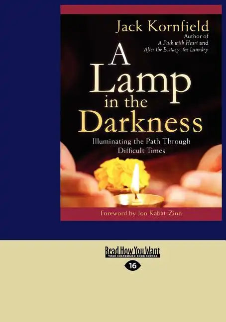 A Lamp in the Darkness: Illuminating the Path Through Difficult Times (Large Print 16pt) - Paperback