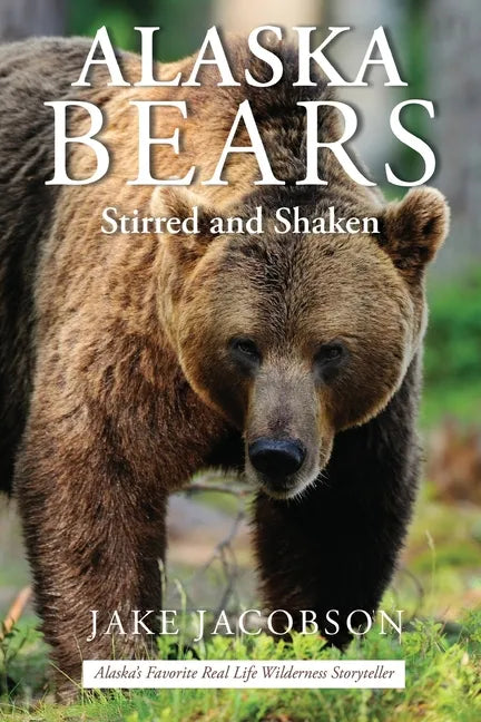 Alaska Bears: Shaken and Stirred - Paperback