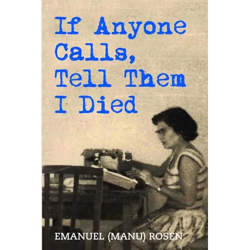 If Anyone Calls, Tell Them I Died: A Memoir - Paperback