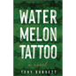 Watermelon Tattoo - Paperback