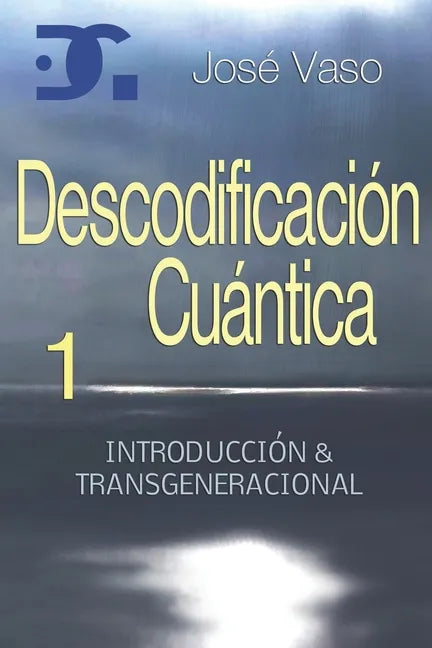 Descodificacion Cuantica: Introduccion y Transgeneracional - Paperback