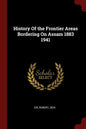 History Of the Frontier Areas Bordering On Assam 1883 1941 - Paperback