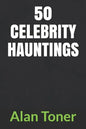 50 Celebrity Hauntings - Paperback