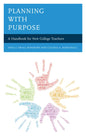 Planning with Purpose: A Handbook for New College Teachers - Paperback