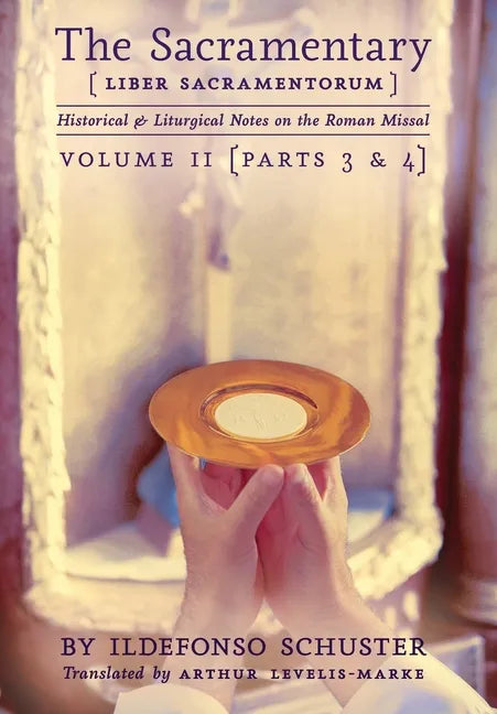 The Sacramentary (Liber Sacramentorum): Vol. 2: Historical & Liturgical Notes on the Roman Missal - Hardcover