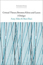 Critical Theory Between Klein and Lacan: A Dialogue - Paperback