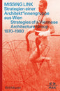 Missing Link: Strategien Einer Architekt*innengruppe Aus Wien / Srategies of a Viennese Architecture Group 1970-1980 - Paperback