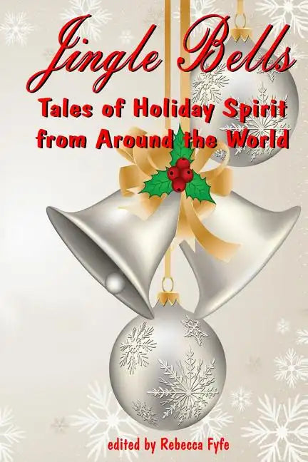 Jingle Bells: Tales of Holiday Spirit from Around the World (Expanded Edition)) - Paperback