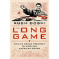 The Long Game: China's Grand Strategy to Displace American Order - Hardcover